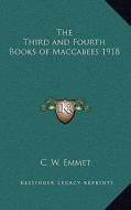 The Third and Fourth Books of Maccabees 1918 edito da Kessinger Publishing