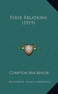 Poor Relations (1919) di Compton MacKenzie edito da Kessinger Publishing