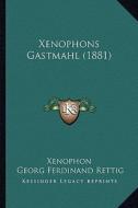 Xenophons Gastmahl (1881) di Xenophon edito da Kessinger Publishing
