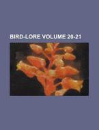 Bird-Lore Volume 20-21 di Anonymous edito da Rarebooksclub.com