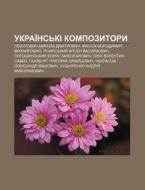 Ukrai Ns'ki Kompozytory: Leontovych Myko di Dzherelo Wikipedia edito da Books LLC, Wiki Series