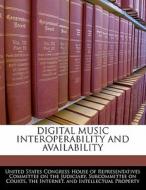 Digital Music Interoperability And Availability edito da Bibliogov