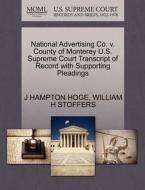 National Advertising Co. V. County Of Monterey U.s. Supreme Court Transcript Of Record With Supporting Pleadings di J Hampton Hoge, William H Stoffers edito da Gale Ecco, U.s. Supreme Court Records