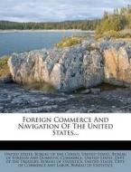 Foreign Commerce and Navigation of the United States... edito da Nabu Press
