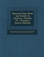 National Data Book and Guide to Sources, Volume 79 edito da Nabu Press