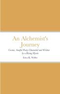 An Alchemist's Journey di Erica K. Weller edito da Lulu.com