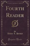 Fourth Reader (classic Reprint) di Walter L Hervey edito da Forgotten Books
