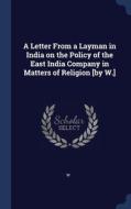 A Letter From A Layman In India On The P di W W edito da Lightning Source Uk Ltd