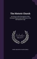 The Historic Church di John Carlyon Vavasor Durell edito da Palala Press