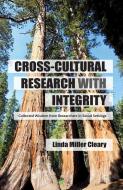 Cross-Cultural Research with Integrity di Linda Miller Cleary edito da Palgrave Macmillan