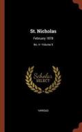 St. Nicholas: February 1878; Volume 5; No. 4 di Various edito da PINNACLE
