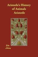 Aristotle's History of Animals di Aristotle edito da ECHO LIB