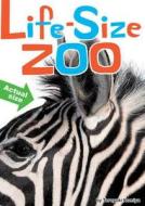 Life-size Zoo di Teruyuki Komiya edito da Scholastic