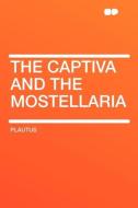 The Captiva and the Mostellaria di Plautus edito da HardPress Publishing