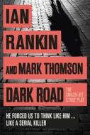 Dark Road di Ian Rankin, Mark Thomson edito da Orion Publishing Co