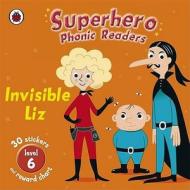 Superhero Phonic Readers: Invisible Liz di Mandy Ross edito da Penguin Books Ltd
