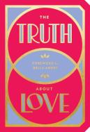 The Truth About Love di Abrams Noterie edito da Abrams