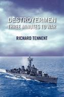 Destroyermen: Three Minutes to War di Richard Tennent edito da Booksurge Publishing