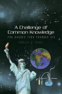 A Challenge of Common Knowledge di Barbara A. Pierce edito da Xlibris US