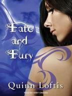 Fate and Fury di Quinn Loftis edito da Tantor Audio