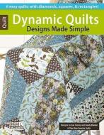 Dynamic Quilt Designs Made Simple di Leisure Arts edito da PAPERBACKSHOP UK IMPORT