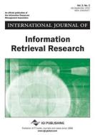 International Journal Of Information Retrieval Research, Vol 2 Iss 3 di Lu edito da Igi Publishing