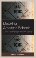 Detoxing American Schools Fromcb di Iii Zarra edito da Rowman & Littlefield