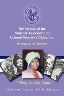 The History of the National Association of Colored Women's Clubs, Inc. di Lavonne Leslie edito da Xlibris