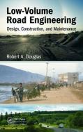 Low-Volume Road Engineering: Design, Construction, and Maintenance di Robert A. Douglas edito da CRC PR INC