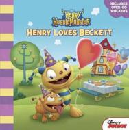 Henry Hugglemonster Henry Loves Beckett di Disney Book Group, Sheila Sweeny Higginson edito da Disney Press
