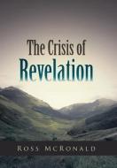 The Crisis of Revelation di Ross McRonald edito da iUniverse