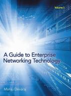A Guide to Enterprise Networking Technology di Manju Devaraj edito da iUniverse