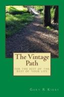 The Vintage Path: For the Rest of Your Life di Gary R. Kirby edito da Createspace