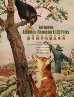La Fontaine: Fables in Rhymes for Little Folks (Traditional Chinese): 04 Hanyu Pinyin Paperback Color di H. y. Xiao Phd edito da Createspace Independent Publishing Platform