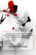The Rules of Management, Expanded Edition: A Definitive Code for Managerial Succ di Nicole W. Marshall edito da Createspace