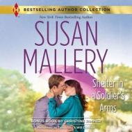 Shelter in a Soldier S Arms di Susan Mallery, Christine Rimmer edito da Harlequin Audio