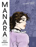 Manara Library Volume 2: El Gaucho And Other Stories di Milo Manara edito da Dark Horse Comics,U.S.