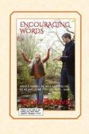 Encouraging Words: Need a Hand He Will Lift You Up as He Has Done for the Ages - Vol1 di MR Scott Brown edito da Createspace
