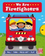 Job Squad: We Are Firefighters di Pat-a-Cake, Fiona Munro edito da Hachette Children's Group