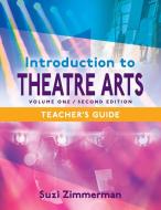 Introduction to Theatre Arts 1: Teacher's Guide di Suzi Zimmerman edito da PIONEER DRAMA SERV INC