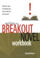 Writing the Breakout Novel Workbook di Donald Maass edito da F&W Publications Inc