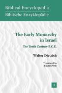 The Early Monarchy in Israel di Walter Dietrich edito da Society of Biblical Literature