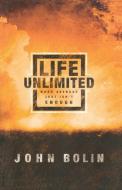 Life Unlimited: When the Average Just Isn't Enough di John Bolin edito da Multnomah Press
