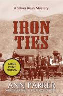 Iron Ties LP di Ann Parker edito da Poisoned Pen Press
