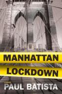 Manhattan Lockdown di Paul Batista edito da OCEANVIEW PUB INC