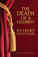 The Death of a Celebrity (an Amos Lee Mappin Mystery) di Hulbert Footner edito da Coachwhip Publications