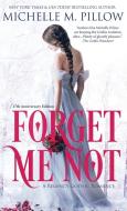Forget Me Not di Michelle M. Pillow edito da The Raven Books LLC