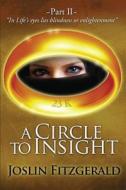 A Circle to Insight - Second Edition di Joslin Fitzgerald edito da Tate Publishing & Enterprises