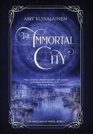 The Immortal City di AMY KUIVALAINEN edito da Lightning Source Uk Ltd