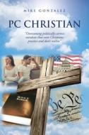 PC Christian di Mike Gonzalez edito da Covenant Books